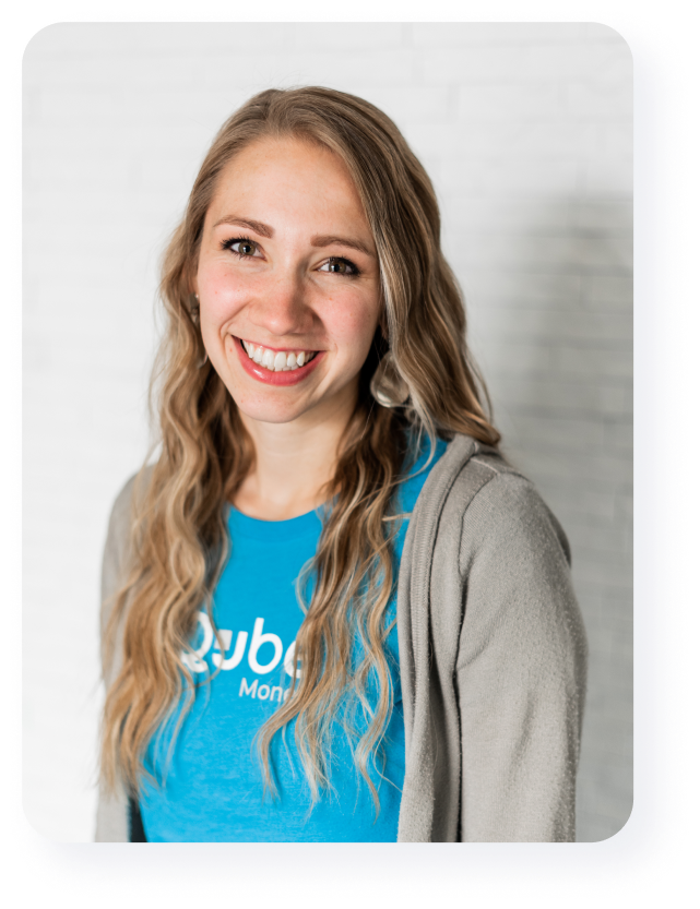 Kaylee Dunn | Product Designer | Qube Money Team